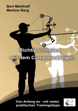 neues Buch – Bert Mehlhaff – Richtig schießen mit dem Compoundbogen