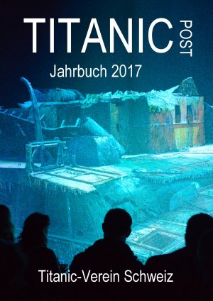 ISBN 9783746065724: Titanic Post – Jahrbuch 2017 des Titanic-Vereins Schweiz