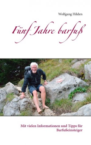 ISBN 9783746074238: Fünf Jahre barfuß - Mit vielen Informationen und Tipps für Barfußeinsteiger