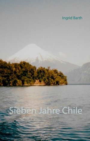 ISBN 9783746080956: Sieben Jahre Chile