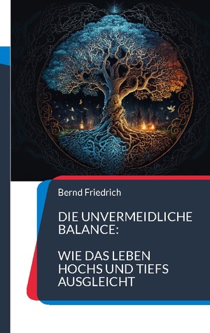 ISBN 9783746090887: Die unvermeidliche Balance: – Wie das Leben Hochs und Tiefs ausgleicht