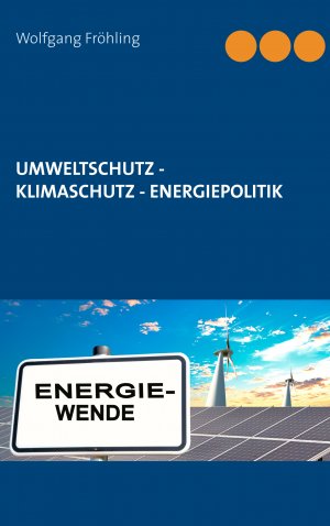 ISBN 9783746092645: Umweltschutz - Klimaschutz - Energiepolitik