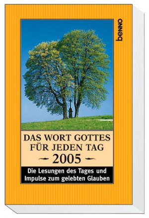 gebrauchtes Buch – Das Wort Gottes für jeden Tag 2005. Die Lesungen des Tages und Impulse zum ge...