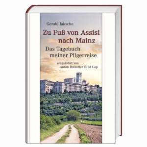 ISBN 9783746219929: Zu Fuss von Assisi nach Mainz