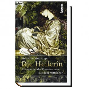 ISBN 9783746221168: Die Heilerin: Ein spannender Frauenroman aus dem Mittelalter