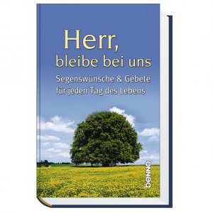 ISBN 9783746222295: Herr, bleibe bei uns – Segenswünsche & Gebete für jeden Tag des Lebens