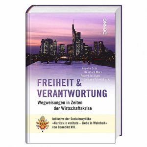 ISBN 9783746227405: Freiheit und Verantwortung - Wegweisungen in Zeiten der Wirtschaftskrise mit Sozialenzyklika "Caritas in veritate" von Benedikt XVI.