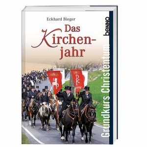 ISBN 9783746228204: Das Kirchenjahr – Grundkurs Christentum