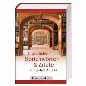 ISBN 9783746231310: Christliche Sprichwöter & Zitate für jeden Anlass - Das Lexikon