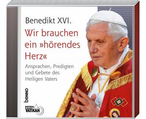 gebrauchtes Hörbuch – Benedikt XVI – Wir brauchen ein »hörendes Herz»: Ansprachen, Predigten und Gebete des Heiligen Vaters