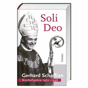 ISBN 9783746234892: Soli Deo - Gerhard Schaffran - Bischofsjahre 1962–1996