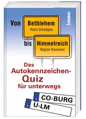 ISBN 9783746240756: Von Bethlehem bis Himmelreich - Das Autokennzeichen-Wissens-Quiz für unterwegs