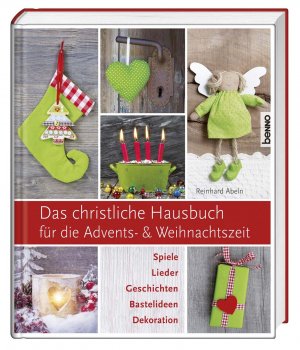 ISBN 9783746244143: Das christliche Hausbuch für die Advents- und Weihnachtszeit - Spiele, Lieder, Geschichten, Bastelideen, Dekorationen