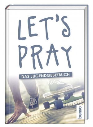 ISBN 9783746246888: Let’s pray: Das Jugendgebetbuch