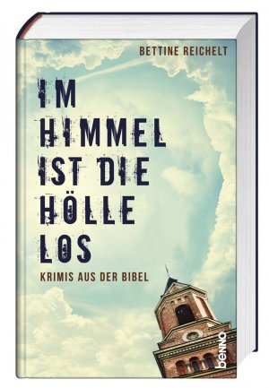 ISBN 9783746247540: Im Himmel ist die HÃ¶lle los: Krimis aus der Bibel Reichelt, Bettine