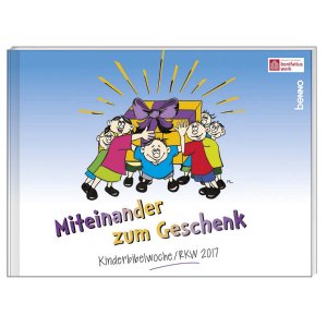 ISBN 9783746248813: Liedheft »Miteinander zum Geschenk« – Kinderbibelwoche / RKW 2017