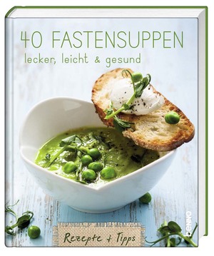 ISBN 9783746248905: 40 Fastensuppen: lecker, leicht & gesund