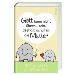 ISBN 9783746249353: Gott kann nicht überall sein, deshalb schuf er die Mütter – Geschichten & Gedanken