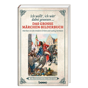 ISBN 9783746249483: Ich wollt’ ich wär’ dabei gewesen … - Das große Märchen-Bilderbuch