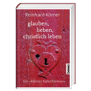 ISBN 9783746249599: glauben, lieben, christlich leben - Ein »kleiner Katechismus«