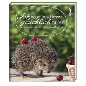 ISBN 9783746252940: Geschenkbuch »Ich habe beschlossen, glücklich zu sein, weil es besser für die Gesundheit ist«