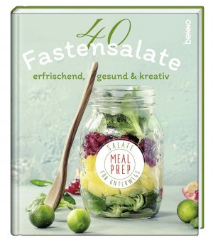 ISBN 9783746254005: 40 Fastensalate - Meal-Prep-Salate für unterwegs – erfrischend, gesund & kreativ