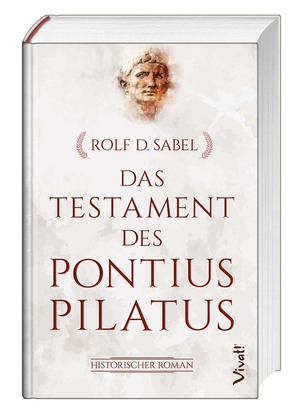 gebrauchtes Buch – Sabel, Rolf D – Das Testament des Pontius Pilatus: Historischer Roman