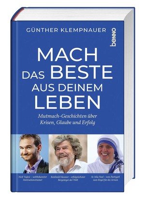 ISBN 9783746257488: Mach das Beste aus deinem Leben - Mutmach-Geschichten über Krisen, Glaube und Erfolg