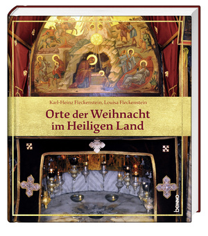 ISBN 9783746264448: Orte der Weihnacht im Heiligen Land | Karl-Heinz Fleckenstein (u. a.) | Buch | Deutsch | 2023 | St. Benno | EAN 9783746264448