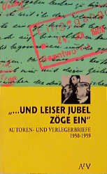 gebrauchtes Buch – Und leiser Jubel zöge ein. Autoren- und Verlegerbriefe 1950 - 1959.