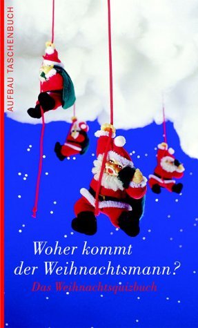 gebrauchtes Buch – Michaela Schwarz – Woher kommt der Weihnachtsmann? - Das Weihnachtsquizbuch