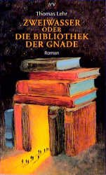 ISBN 9783746614434: Zweiwasser oder Die Bibliothek der Gnade: Roman