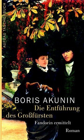 ISBN 9783746617671: Die Entführung des Großfürsten: Fandorin ermittelt. Roman Fandorin ermittelt. Roman