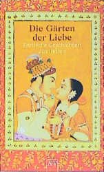 ISBN 9783746618678: Die Gärten der Liebe: Erotische Geschichten aus Indien