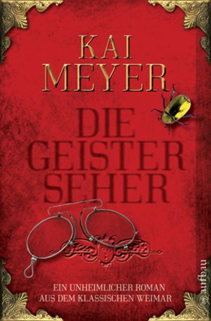 gebrauchtes Buch – Kai Meyer – Die Geisterseher - Ein unheimlicher Roman aus dem klassischen Weimar