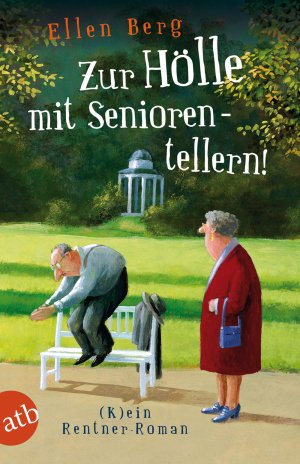 ISBN 9783746629803: Zur Hölle mit Seniorentellern! – (K)ein Rentner-Roman