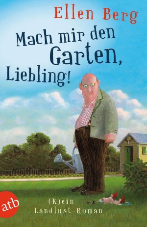 ISBN 9783746631462: Mach mir den Garten, Liebling! - (K)ein Landlust-Roman