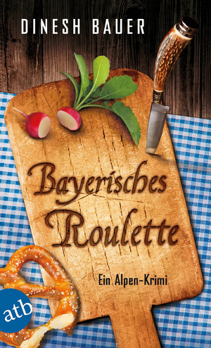 ISBN 9783746632575: Bayerisches Roulette | Ein Alpen-Krimi | Dinesh Bauer | Taschenbuch | Taschenbuch | 384 S. | Deutsch | 2017 | Aufbau TB | EAN 9783746632575