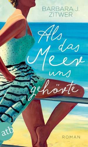 gebrauchtes Buch – Barbara J. Zitwer – Als das Meer uns gehörte: Roman