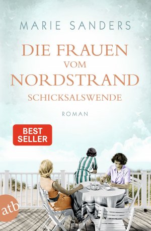 neues Buch – Marie Sanders – Die Frauen vom Nordstrand - Schicksalswende | Die große Seebad-Saga | Marie Sanders | Taschenbuch | Die Seebad-Saga | 336 S. | Deutsch | 2020 | Aufbau TB | EAN 9783746635712