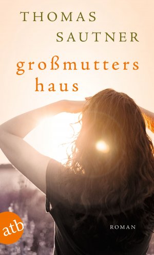 gebrauchtes Buch – Thomas Sautner – Großmutters Haus gebrauchtes Buch – Thomas Sautner – Großmutters Haus