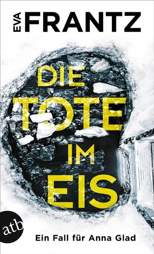 ISBN 9783746639826: Die Tote im Eis – Ein Fall für Anna Glad