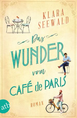 gebrauchtes Buch – Klara Seewald – Das Wunder vom Café de Paris: Roman