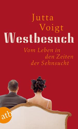 ISBN 9783746670812: Westbesuch : vom Leben in den Zeiten der Sehnsucht Jutta Voigt