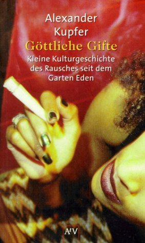 ISBN 9783746680897: Göttliche Gifte. Kleine Kulturgeschichte des Rausches seit dem Garten Eden