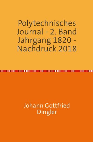 ISBN 9783746715629: Polytechnisches Journal – 2. Band Jahrgang 1820 - Hefte 1-4 komplett - Nachdruck 2018