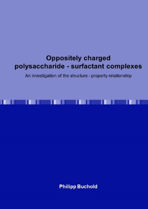 ISBN 9783746732541: Oppositely charged polysaccharide - surfactant complexes – An investigation of the structure - property relationship