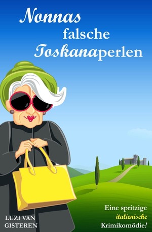 ISBN 9783746747026: Die Super-Nonna / Nonnas falsche Toskanaperlen - Eine spritzige italienische Krimikomödie