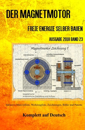ISBN 9783746749716: Der Magnetmotor - Freie Energie selber bauen Ausgabe 2018 Band 23 Taschenbuch