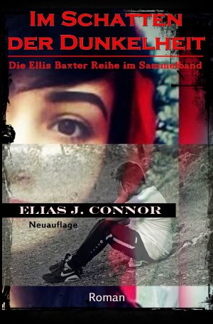 ISBN 9783746774688: Im Schatten der Dunkelheit - Die Ellis Baxter Reihe im Sammelband (Neuauflage)